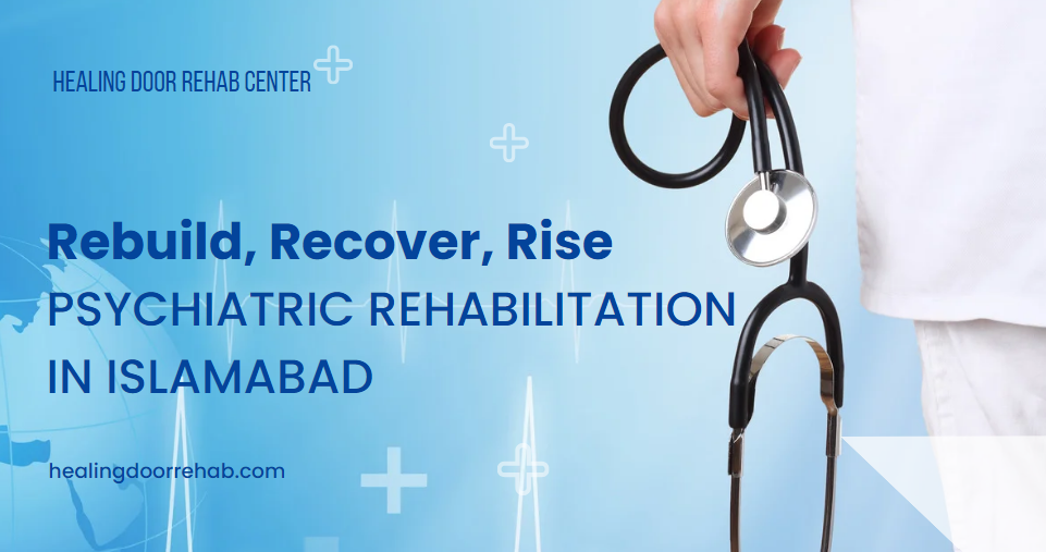 Psychiatric Rehabilitation in Islamabad